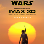 Thumbnail image for Star Wars: The Force Awakens at IMAX
